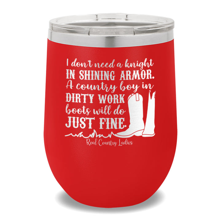 I Don't Need a Knight 12oz Stemless Wine Cup