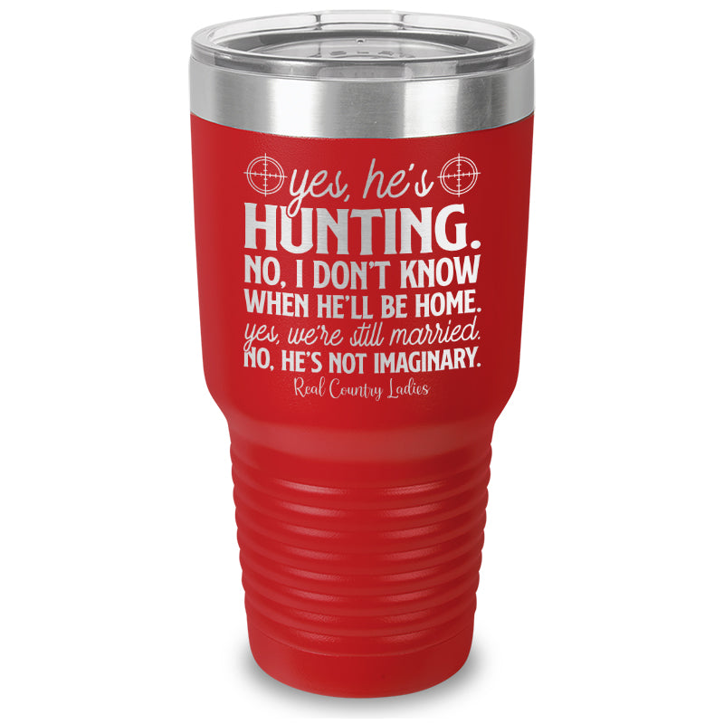 Yes He's Hunting Laser Etched Tumbler