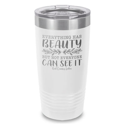 Everything Has Beauty Laser Etched Tumbler