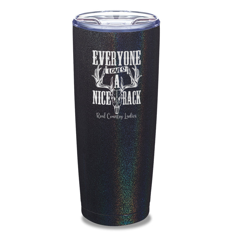 Everyone Loves A Nice Rack Laser Etched Tumbler