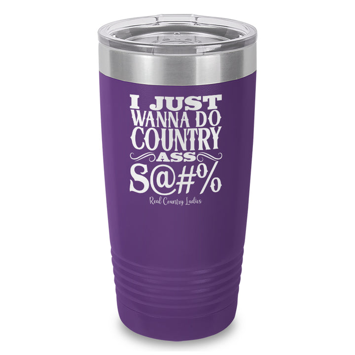 Country Ass Shit Laser Etched Tumbler