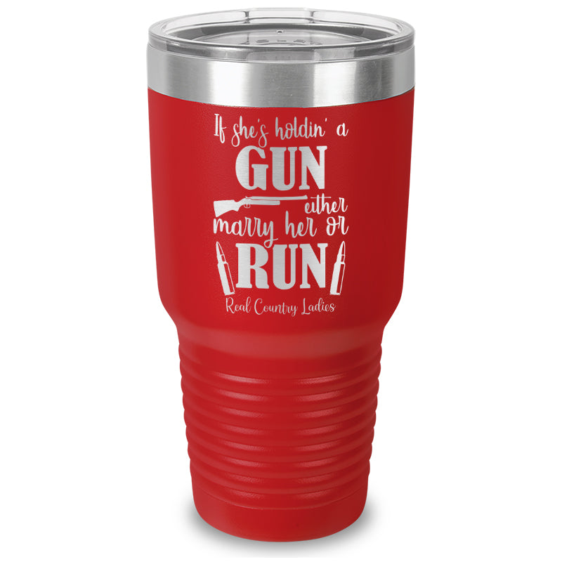 If She's Holdin A Gun Laser Etched Tumbler