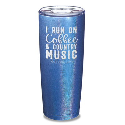 I Run On Coffee And Country Music Laser Etched Tumbler