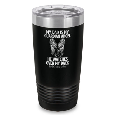 My Dad Is My Guardian Angel Laser Etched Tumbler