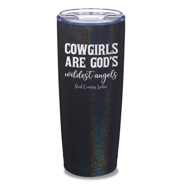 Cowgirls Are God's Wildest Angels Laser Etched Tumbler