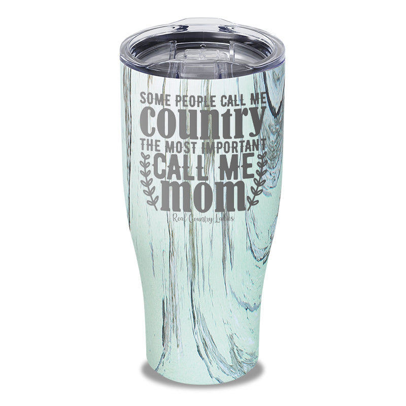 Some People Call Me Country Laser Etched Tumbler