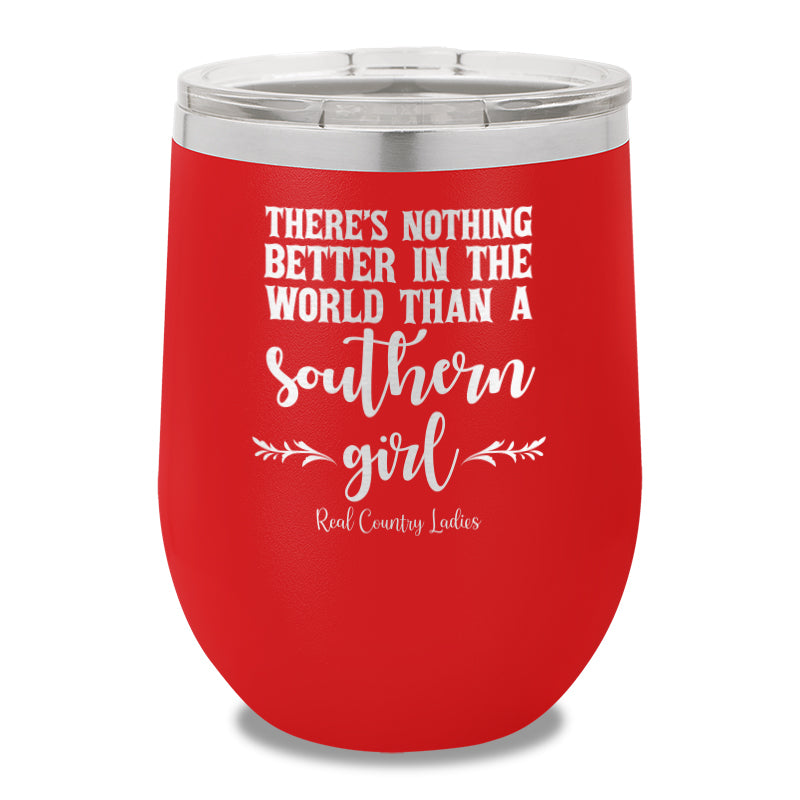 Nothing Better Than A Southern Girl 12oz Stemless Wine Cup