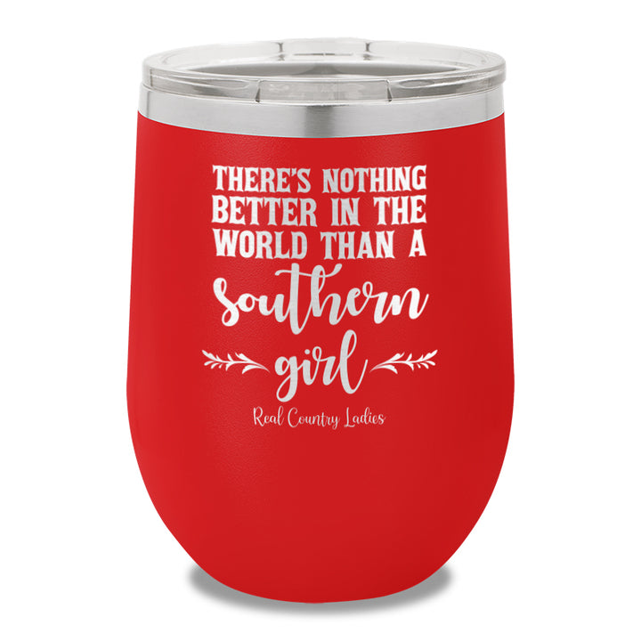 Nothing Better Than A Southern Girl 12oz Stemless Wine Cup