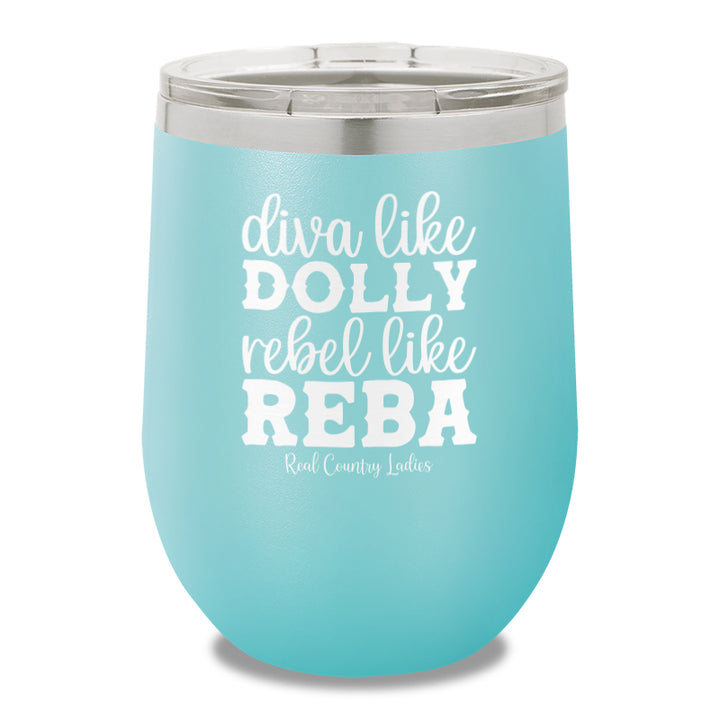 Diva Like Dolly Rebel Like Reba 12oz Stemless Wine Cup