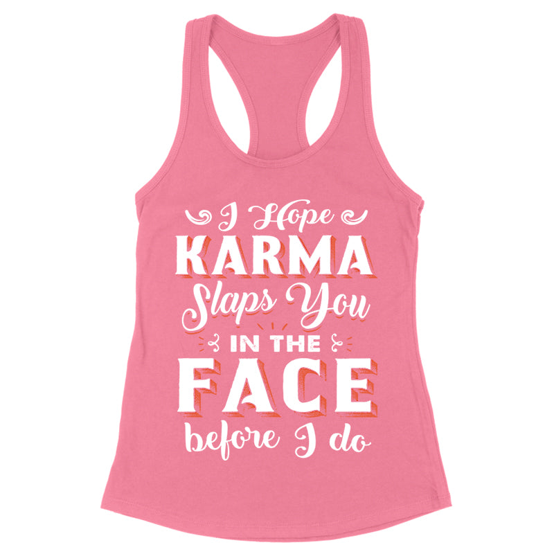 Karma Slaps You In The Face Apparel