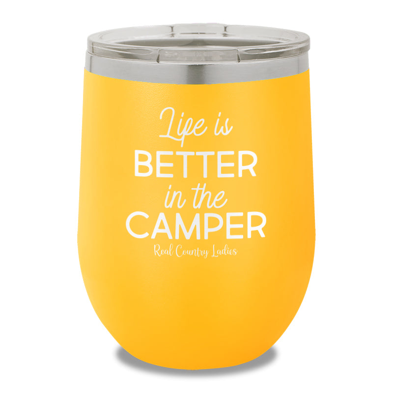 Life Is Better In The Camper 12oz Stemless Wine Cup