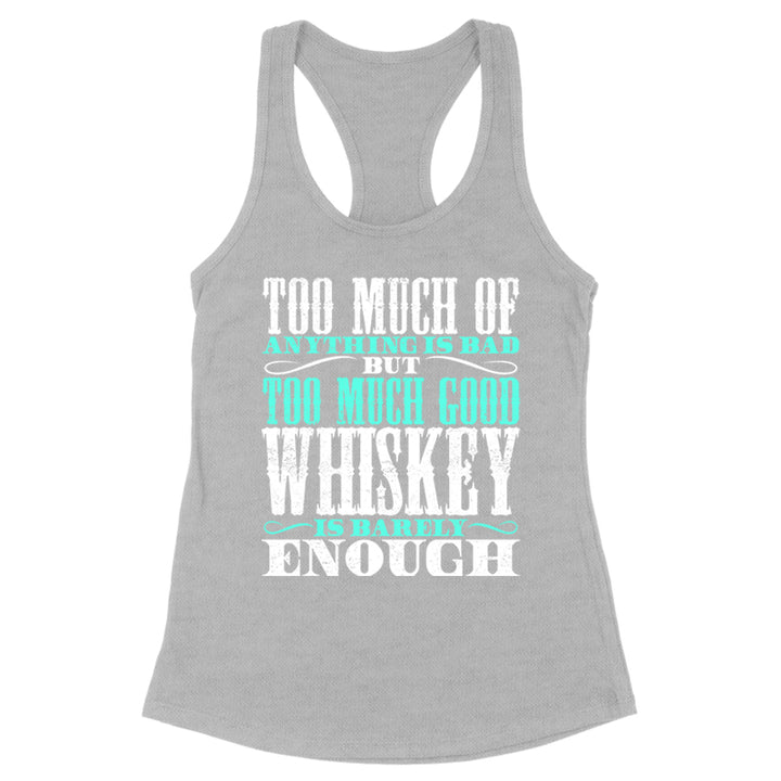 Too Much Good Whiskey Apparel