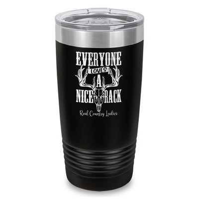 Everyone Loves A Nice Rack Laser Etched Tumbler