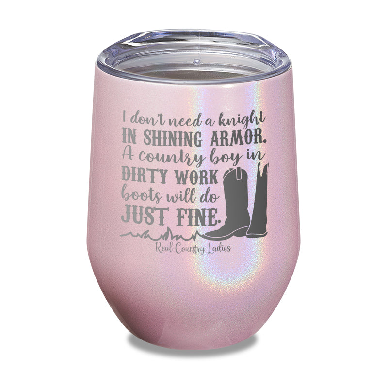 I Don't Need A Knight In Shining Armor Laser Etched Tumbler