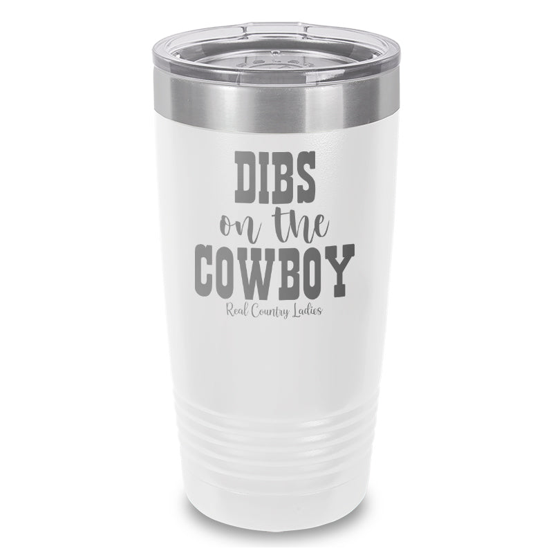 Dibs On The Cowboy Laser Etched Tumbler