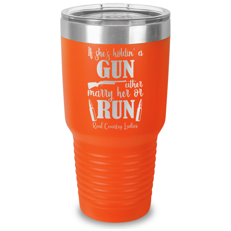 If She's Holdin A Gun Laser Etched Tumbler