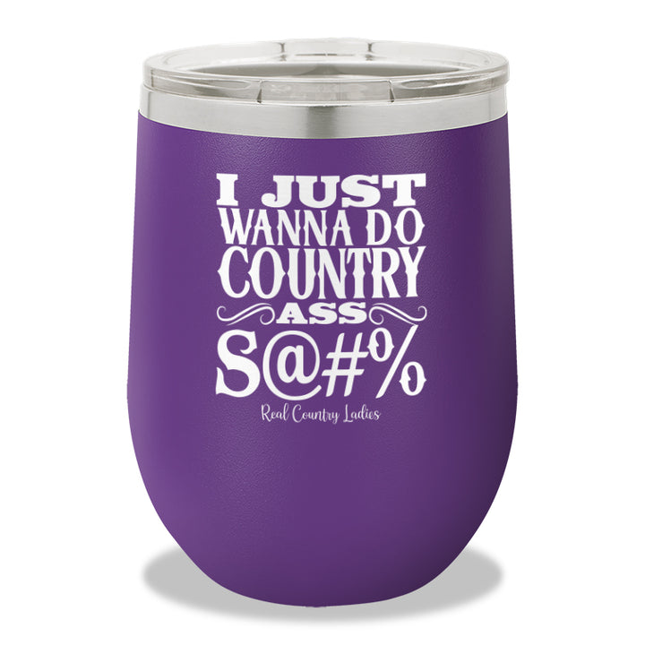 Country Ass Shit Stemless Wine Cup