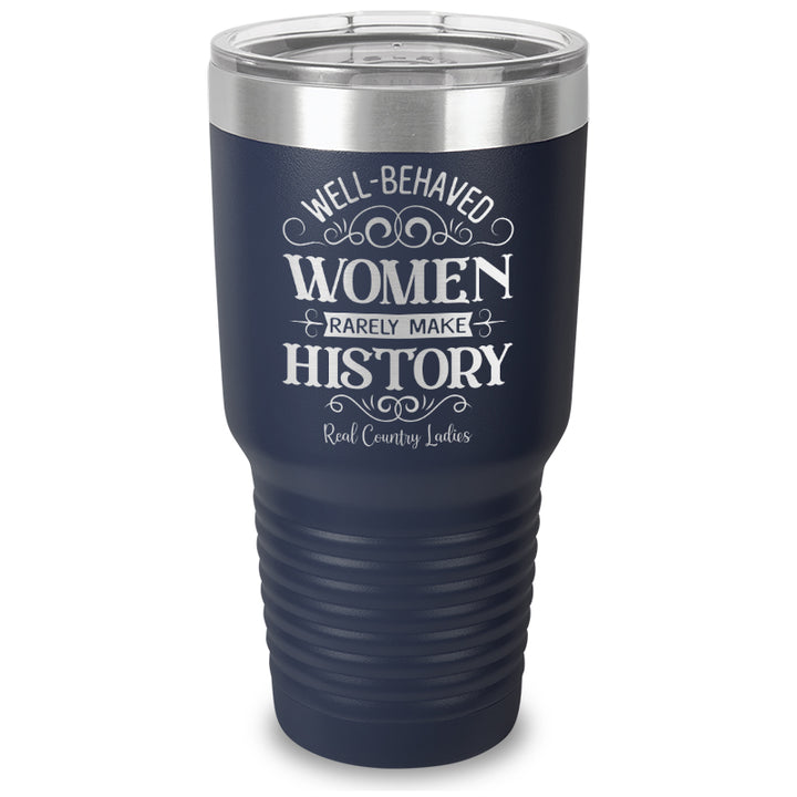 Well Behaved Women Laser Etched Tumbler