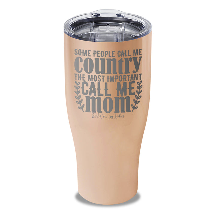 Some People Call Me Country Laser Etched Tumbler