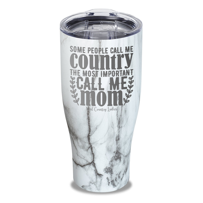 Some People Call Me Country Laser Etched Tumbler