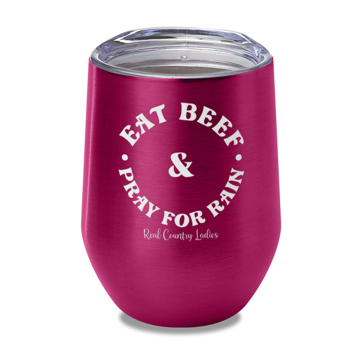 Eat Beef & Pray For Rain Laser Etched Tumbler