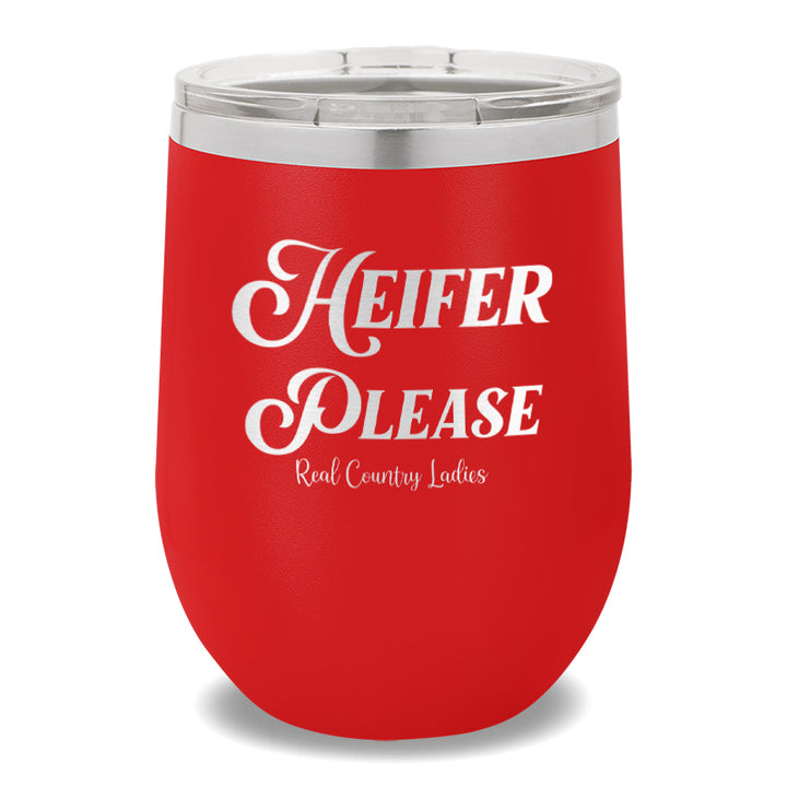 Heifer Please 12oz Stemless Wine Cup