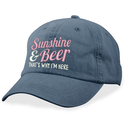 Sunshine And Beer That's Why I'm Here Hat