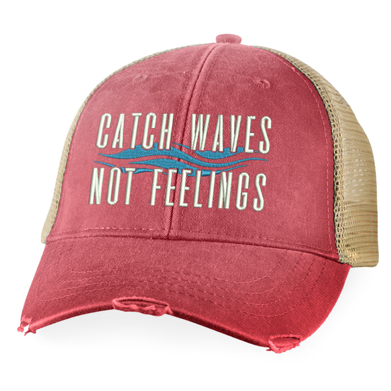 Catch Waves Not Feelings Hat