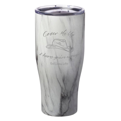 Cover Me Up Laser Etched Tumbler