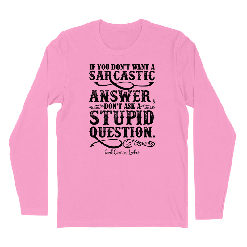 If You Don't Want A Sarcastic Answer Black Print Hoodies & Long Sleeves