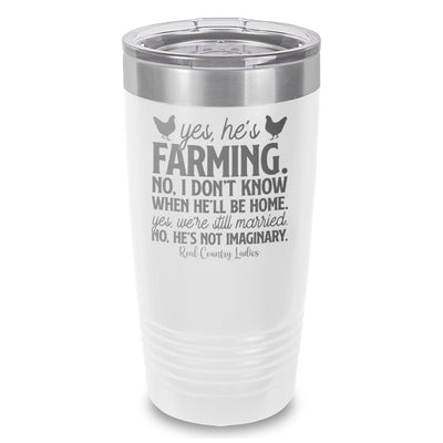 Yes He's Farming Laser Etched Tumbler