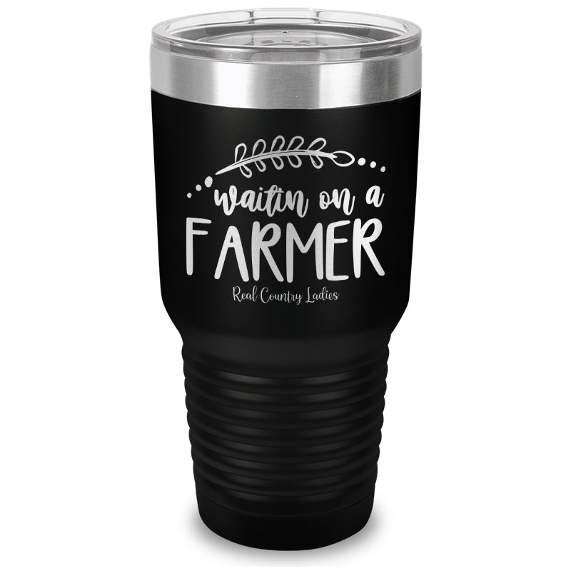 Waitin On A Farmer Laser Etched Tumbler