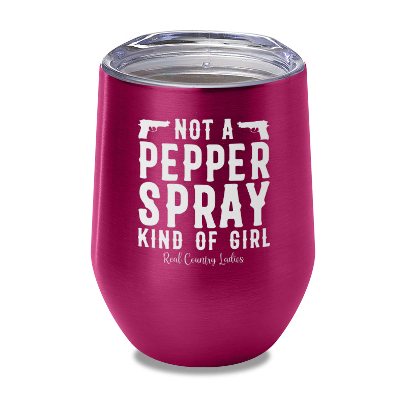 Not A Pepper Spray Kind Of Girl Laser Etched Tumbler