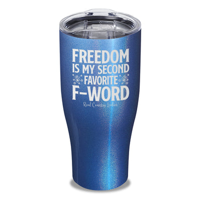 Freedom Is My Second Favorite F Word Laser Etched Tumbler