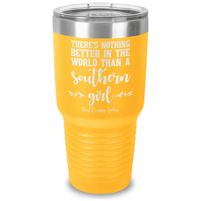 Nothing Better Than A Southern Girl Laser Etched Tumbler