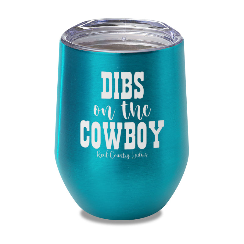 Dibs On The Cowboy Laser Etched Tumbler