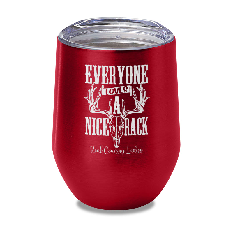 Everyone Loves A Nice Rack Laser Etched Tumbler