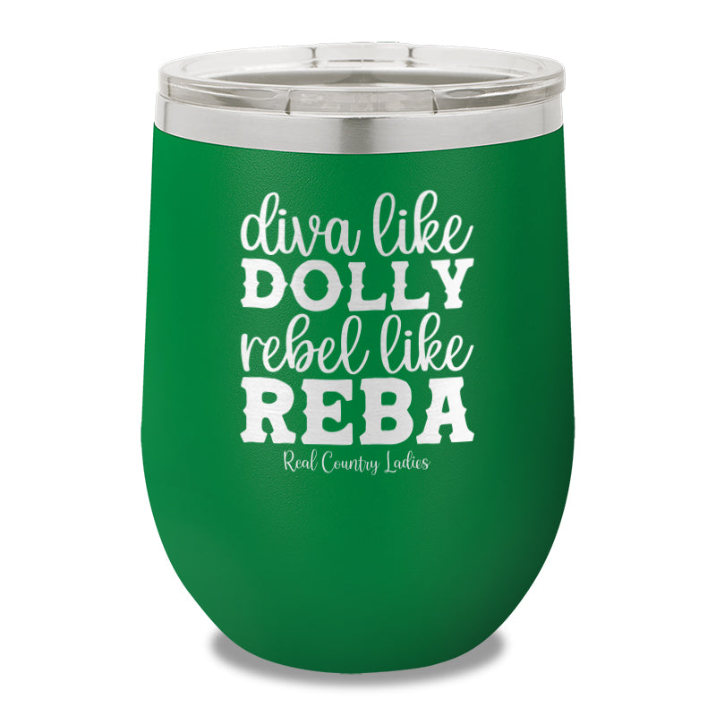 Diva Like Dolly Rebel Like Reba 12oz Stemless Wine Cup