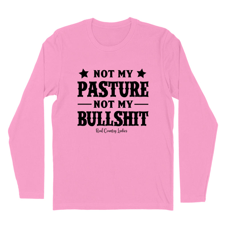 Not My Pasture Not My Bullshit Black Print Hoodies & Long Sleeves