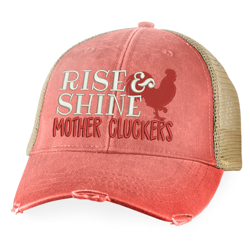 Rise And Shine Mothercluckers Hat