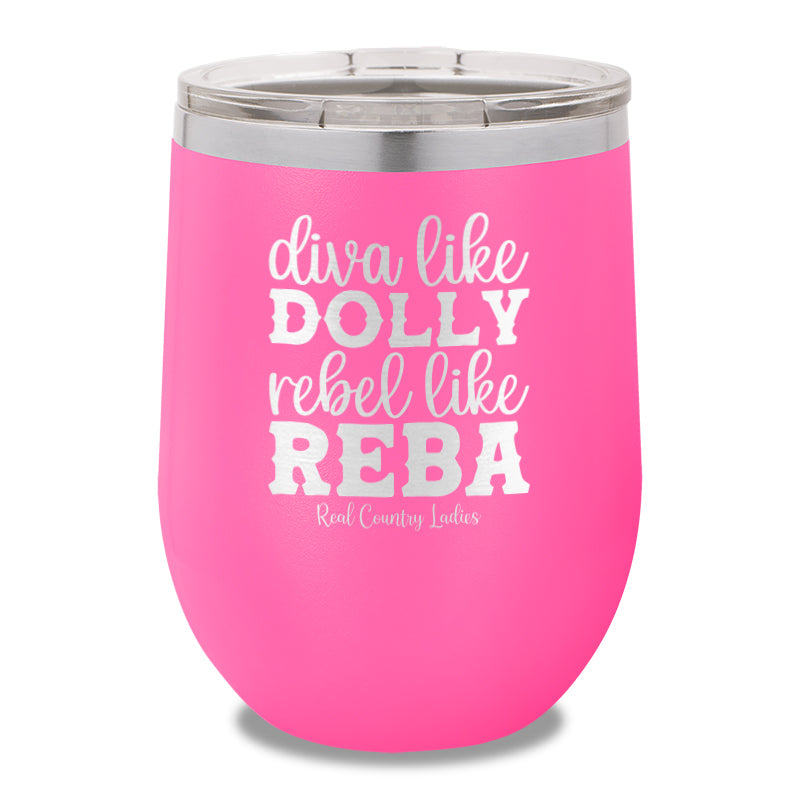 Diva Like Dolly Rebel Like Reba 12oz Stemless Wine Cup