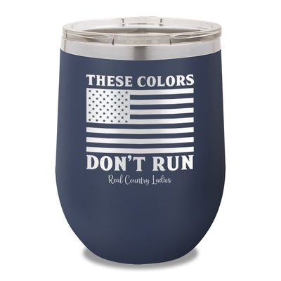 These Colors Don't Run 12oz Stemless Wine Cup