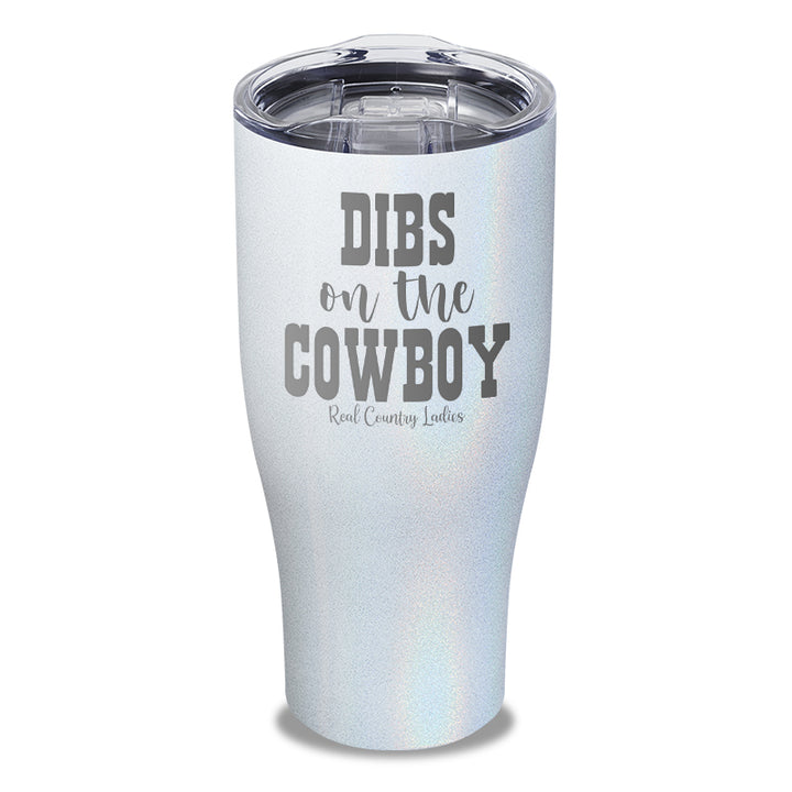 Dibs On The Cowboy Laser Etched Tumbler