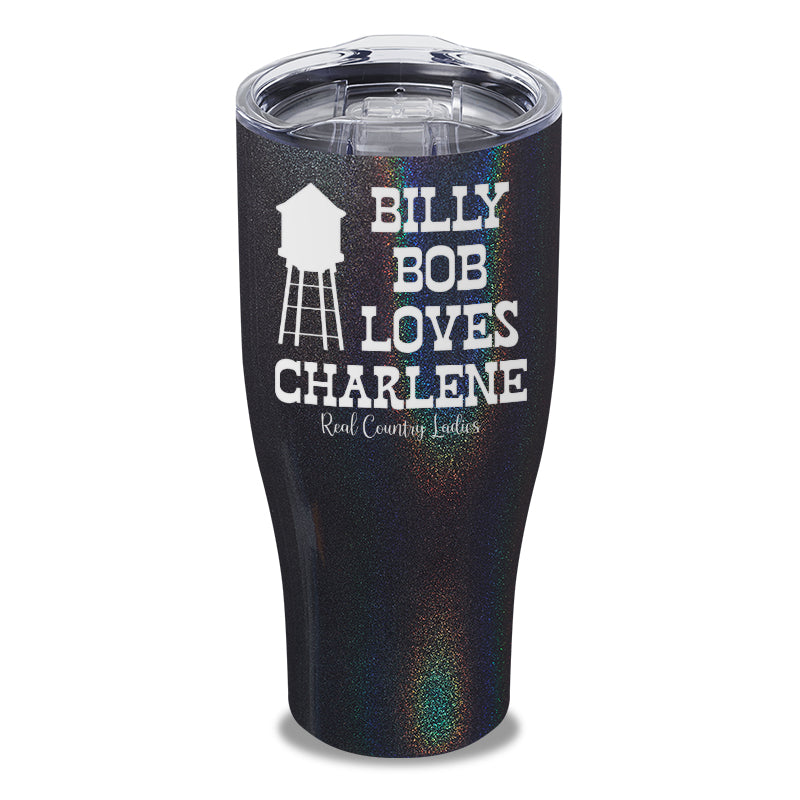 Billy Bob Loves Charlene Laser Etched Tumbler