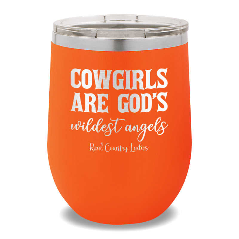 Cowgirls Are God's Wildest Angels 12oz Stemless Wine Cup