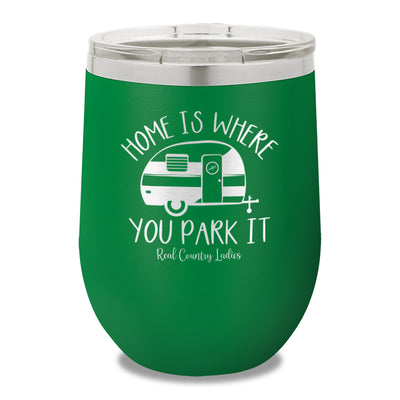 Home Is Where You Park It 12oz Stemless Wine Cup