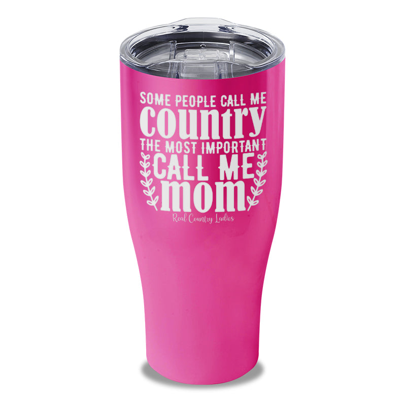 Some People Call Me Country Laser Etched Tumbler