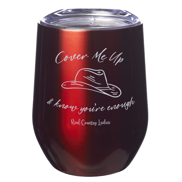 Cover Me Up Laser Etched Tumbler