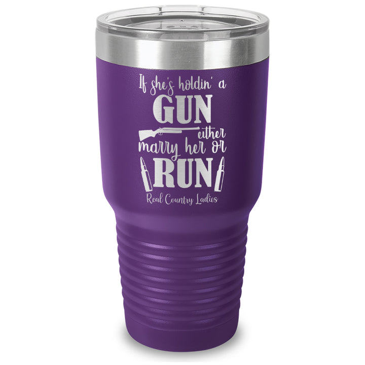 If She's Holdin A Gun Laser Etched Tumbler