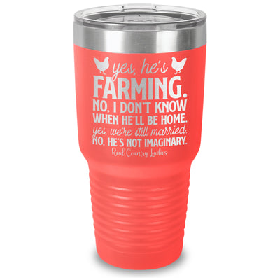 Yes He's Farming Laser Etched Tumbler